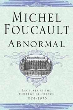 Abnormal: Lectures at the Collège de France, 1974-1975 (Michel Foucault Lectures at the Collège de France, 4)