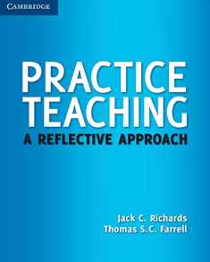 Practice Teaching: A Reflective Approach (Cambridge Teacher Training and Development)