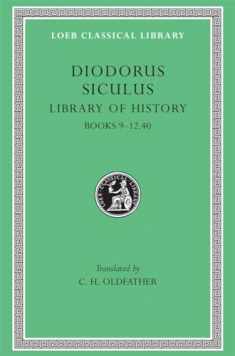 Diodorus Siculus: Library of History, Volume IV, Books 9-12.40 (Loeb Classical Library No. 375)