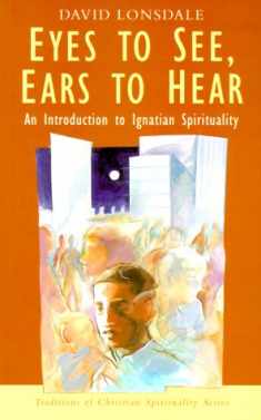 Eyes to See, Ears to Hear (Traditions of Christian Spirituality)
