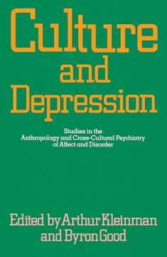 Culture and Depression: Studies in the Anthropology and Cross-Cultural Psychiatry of Affect and Disorder (Comparative Studies of Health Systems and Medical Care) (Volume 16)