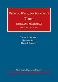 Prosser, Wade and Schwartz's Torts, Cases and Materials (University Casebook Series)