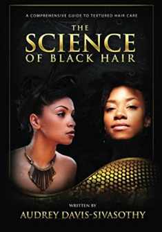 The Science of Black Hair: A Comprehensive Guide to Textured Hair Care