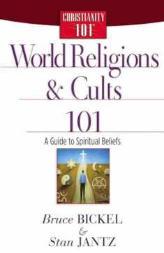 World Religions and Cults 101: A Guide to Spiritual Beliefs (Christianity 101)