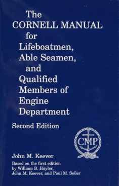 The Cornell Manual for Lifeboatmen - Able Seamen and Qualified Members of Engine Department