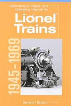 Greenberg's Repair and Operating Manual for Lionel Trains, 1945-1969