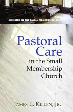 Pastoral Care in the Small Membership Church (Ministry in the Small Membership Church)