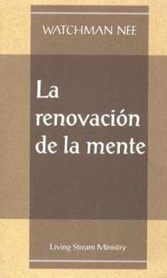 LA Renovacion De LA Mente/the Renewing of the Mind (Spanish Edition)