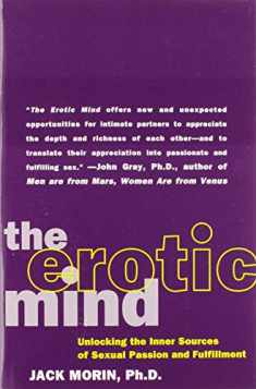 The Erotic Mind: Unlocking the Inner Sources of Passion and Fulfillment