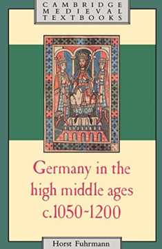 Germany in the High Middle Ages: c.1050-1200 (Cambridge Medieval Textbooks)