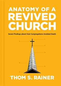 Anatomy of a Revived Church: Seven Findings of How Congregations Avoided Death (Church Answers Resources)