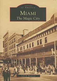 Miami: The Magic City (Images of America)