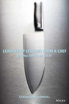 Leadership Lessons From a Chef: Finding Time to Be Great