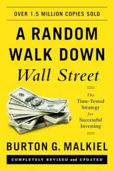 A Random Walk down Wall Street: The Time-tested Strategy for Successful Investing