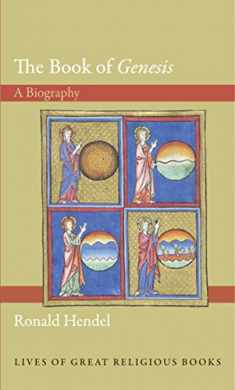 The Book of Genesis: A Biography (Lives of Great Religious Books, 14)