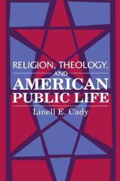Religion, Theology, and American Public Life (Suny Series in Religious Studies)