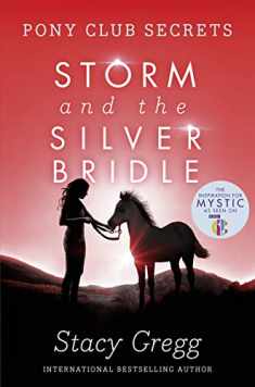 Storm and the Silver Bridle (Pony Club Secrets) (Book 6)