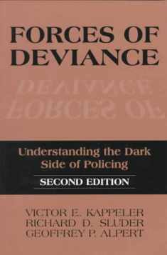 Forces of Deviance: Understanding the Dark Side of Policing
