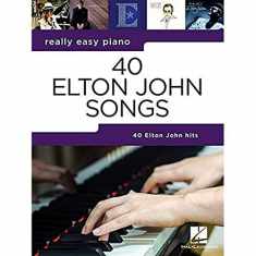 40 Elton John Songs: Really Easy Piano Series