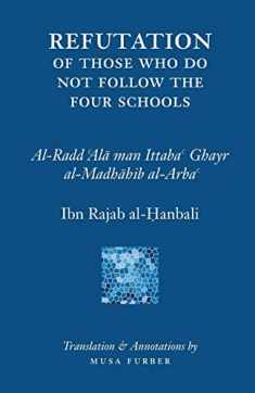 Ibn Rajab's Refutation of Those Who Do Not Follow The Four Schools