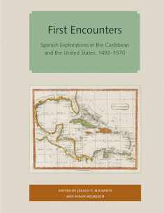 First Encounters: Spanish Explorations in the Caribbean and the United States, 1492-1570 (Florida and the Caribbean Open Books Series)