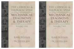 The Cervical and Thoracic Spine: Mechanical Diagnosis and Therapy (2-Volume Set)