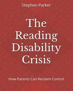 The Reading Disability Crisis: How Parents Can Reclaim Control