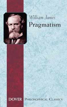 Pragmatism (Philosophical Classics)