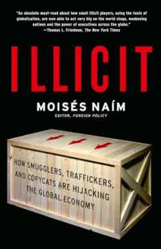 Illicit: How Smugglers, Traffickers, and Copycats are Hijacking the Global Economy