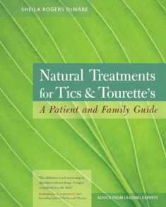 Natural Treatments for Tics and Tourette's: A Patient and Family Guide