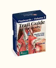 Trail Guide to the Body Flashcards, Vol 2: Muscles of the Body