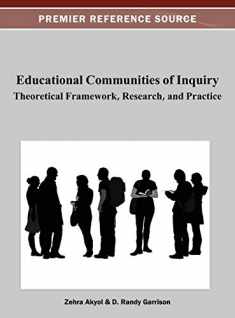 Educational Communities of Inquiry: Theoretical Framework, Research and Practice