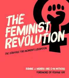 The Feminist Revolution: The Struggle for Women's Liberation