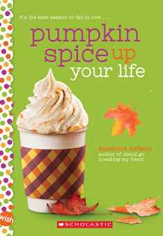 Pumpkin Spice Up Your Life: A Wish Novel: A Wish Novel