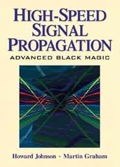High Speed Signal Propagation: Advanced Black Magic