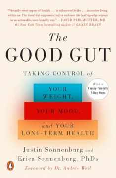 The Good Gut: Taking Control of Your Weight, Your Mood, and Your Long-term Health