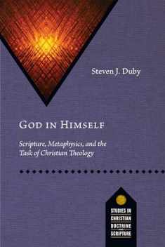 God in Himself: Scripture, Metaphysics, and the Task of Christian Theology (Studies in Christian Doctrine and Scripture)