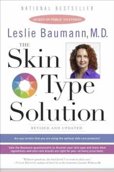 The Skin Type Solution: Are You Certain Tthat You Are Using the Optimal Skin Care Products? Revised and Updated