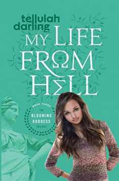 My Life From Hell (Blooming Goddess Trilogy)
