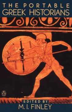 The Portable Greek Historians: The Essence of Herodotus, Thucydides, Xenophon, Polybius (Viking Portable Library)