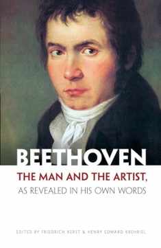 Beethoven: The Man and the Artist, As Revealed in His Own Words (Dover Books On Music: Composers)