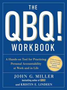 The QBQ! Workbook: A Hands-on Tool for Practicing Personal Accountability at Work and in Life