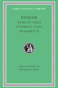 Pindar II: Nemean Odes, Isthmian Odes, Fragments. (Loeb Classical Library No. 485) (English and Greek Edition)
