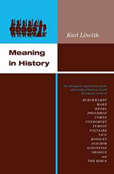 Meaning in History: The Theological Implications of the Philosophy of History