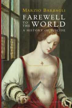 Farewell to the World: A History of Suicide