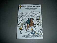 The Secret Mission: A Huguenot's Dangerous Adventures in the Land of Persecution (Huguenot Inheritance Series)