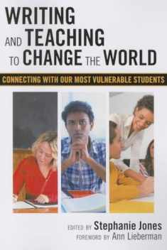 Writing and Teaching to Change the World: Connecting with Our Most Vulnerable Students (Language and Literacy Series)