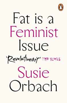Fat Is A Feminist Issue [Paperback] [Feb 25, 2016] ORBACH SUSIE