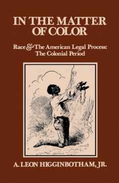 In the Matter of Color: Race and the American Legal Process: The Colonial Period