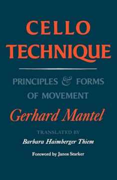 CELLO TECHNIQUE: Principles and Forms of Movement